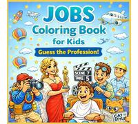 Jobs Coloring Book for Kids. Guess the Profession!: For Kids Ages 6-10: Fun Educational Activity Book (Color & Guess Series)