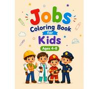 Jobs Coloring Book for Kids: Occupations and Professions Coloring Pages for Toddlers, Boys and Girls Ages 4-8