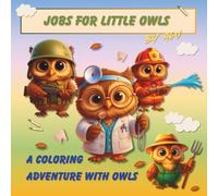 Jobs for Little Owls: Fun and educational coloring book for kids ages 4-12 | 68 pages | One-sided print | Explore 30 real jobs with magical owls!