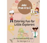 Jobs from A to Z - Alphabet Coloring Book for Kids Ages 3-6: Explore professions and careers while coloring fun illustrations - for preschoolers and early learners
