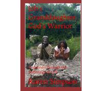 Job's Granddaughter, God's Warrior: A Journey Through the Sufferings of Life