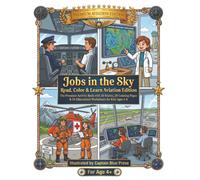Jobs in the Sky Read, Color & Learn Aviation Edition: A Premium Activity Book with 20 Stories, 20 Coloring Pages & 20 Educational Worksheets for Kids Ages 4-8 (Jobs Around the World)
