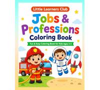 Jobs & Professions Coloring Book for Kids Ages 3-5: Fun and Easy Career Coloring Pages with Doctors, Firefighters, Teachers, Police Officers, and More for Toddlers and Preschoolers