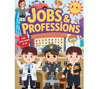 Jobs & Professions Word Search Puzzle Book for Kids Ages 6-12: Fun Word Search Puzzles to Learn About Interesting Jobs, Careers, and Exciting Opportunities for Kids Who Dream Big