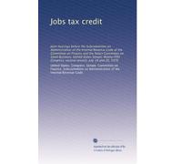 Jobs tax credit: Joint hearings before the Subcommittee on Administration of the Internal Revenue Code of the Committee on Finance and the Select ... second session, July 18 and 26, 1978