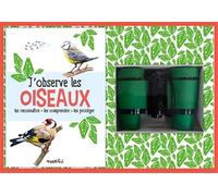 J'observe les oiseaux: Les reconnaître, les comprendre, les protéger - Coffret avec 1 paire de jumelles et 1 livre