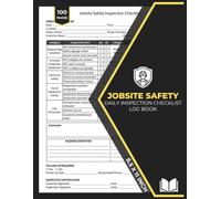Jobsite Safety Inspection Checklist Book: Daily Worksite Safety Inspection Report Book | Construction Job Site Checklist | Workplace Hazard Assessment Checklists