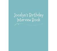 Jocelyn's Birthday Interview Book: 18 Years of Questions, Memories & Letters from Mum & Dad: Perfect Baby Shower or First Birthday Gift with Photo Pages for Kids Ages 1-18 - US Spelling