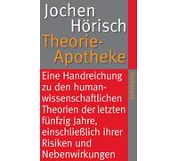 Jochen Hörisch Theorie-Apotheke: Eine Handreichung zu den humanwis (Tapa blanda)