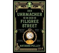Jochen Schwarzer Natasha Pulley Der Uhrmacher in der Filigree Street (Tapa dura)