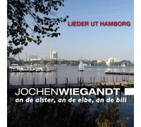 Jochen Wiegandt - An De Alster, An De Elbe, An De Bill