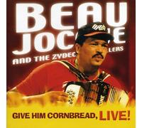 Jocque,Beau & the Zydeco Hi-Rollers - Give Him Cornbread, Live!