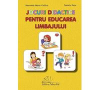 Jocuri didactice pentru educarea limbajului - Smaranda Maria Cioflica, Daniela Dosa