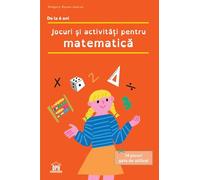 Jocuri si activitati pentru matematica - Gregory Bynen-Journo, Editie in limba romana