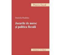 Jocurile de noroc si politica fiscala - Daniela Hudelcu, Praxis fiscal, Editie in limba romana