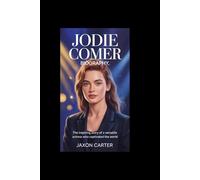 JODIE COMER BIOGRAPHY: The Inspiring Story of a Versatile Actress Who Captivated the World
