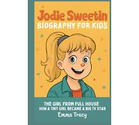 Jodie Sweetin Biography for Kids: The Girl from Full House - How a Tiny Girl Became a Big TV Star