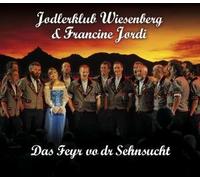 Jodlerklub Wiesenberg & Jordi Francine - Das Feyr Vo Dr Sehns