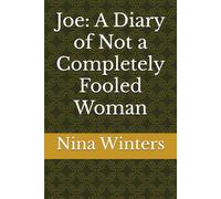 Joe: A Diary of Not a Completely Fooled Woman: 1