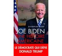 Joe Biden Une Histoire Americaine