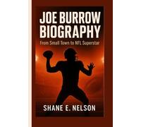 JOE BURROW BIOGRAPHY: From Small Town to NFL Superstar