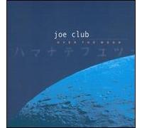 Joe Club - Over the Moon