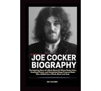 Joe Cocker Biography: The Inspiring Story of a Music Maverick Whose Raspy Voice, Emotional Power, and Unmatched Stage Presence Made Him a Global Icon of Rock, Blues, and Soul.