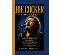 JOE COCKER BIOGRAPHY: The Remarkable Journey of the Legendary Gravel-Voiced Singer Who Redefined Rock, Soul, and Live Performance