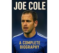 Joe Cole: a complete Biography