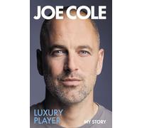 Joe Cole, Luxury Player: The long-awaited memoir from the England, Chelsea and West Ham legend