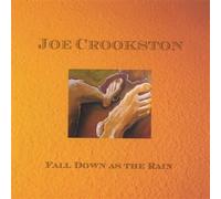 Joe Crookston - Fall Down As the Rain