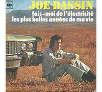 JOE DASSIN - FAIS-MOI DE L'ELECTRICITE / LES PLUS ANNEES DE MA VIE - 45 TOUR -