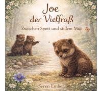 Joe der Vielfraß: Zwischen Spott und stillem Mut