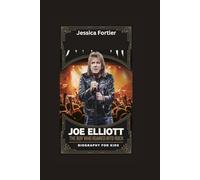 JOE ELLIOTT: The Boy Who Roared into Rock- Biography for kids