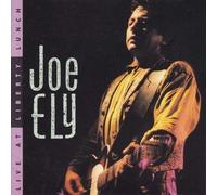 Joe Ely - Live At Liberty Lunch