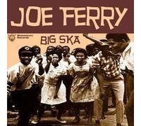 Joe Ferry - Big Ska
