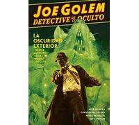 JOE GOLEM DETECTIVE DE LO OCULTO 2. LA OSCURIDAD EXTERIOR