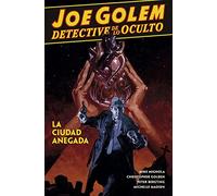 JOE GOLEM DETECTIVE DE LO OCULTO 3. LA CIUDAD ANEGADA