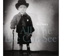 Joe Henry All the Eye Can See (Vinyl) Limited 12" Album (Gatefold Cover)