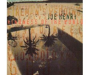 Joe Henry - Kindness of the World