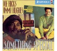 Joe Hicks & Jimmy Hughes - Something Special