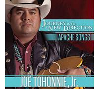 Joe Jr. Tohonnie - Journey Into A New Direction - Apache Songs