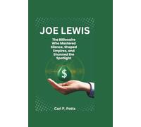 JOE LEWIS: The Billionaire Who Mastered Silence, Shaped Empires, and Shunned the Spotlight