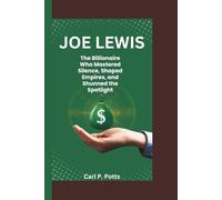 JOE LEWIS: The Billionaire Who Mastered Silence, Shaped Empires, and Shunned the Spotlight