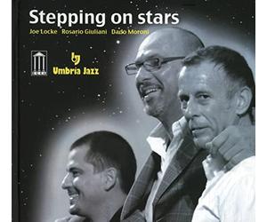 Joe Locke, Rosario Giuliani & Dado Moroni - Stepping On Stars