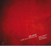 Joe Locke - The Love Is A Pedulum