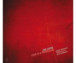 Joe Locke - The Love Is A Pedulum