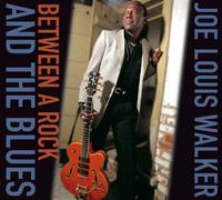 Joe Louis Walker - Between a Rock & The Blues
