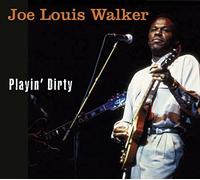 Joe Louis Walker - Playin' Dirty