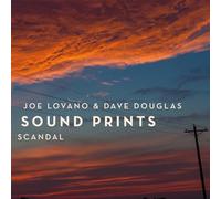 Joe Lovano & Dave Douglas Sound Prints - Sound Prints: Scandal W/ Dave Douglas